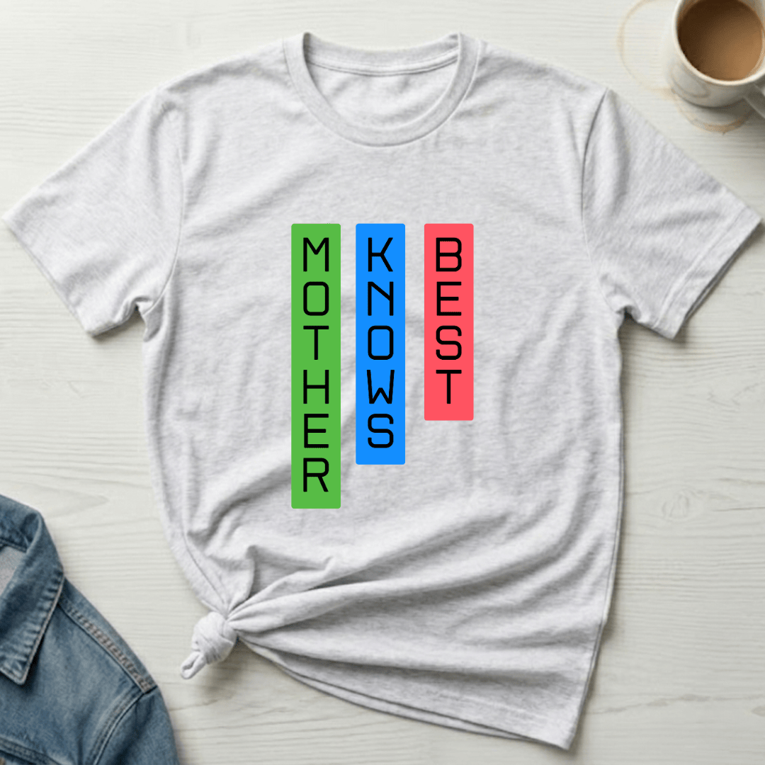 mom life tee that says Mother Knows Best T-Shirt for moms