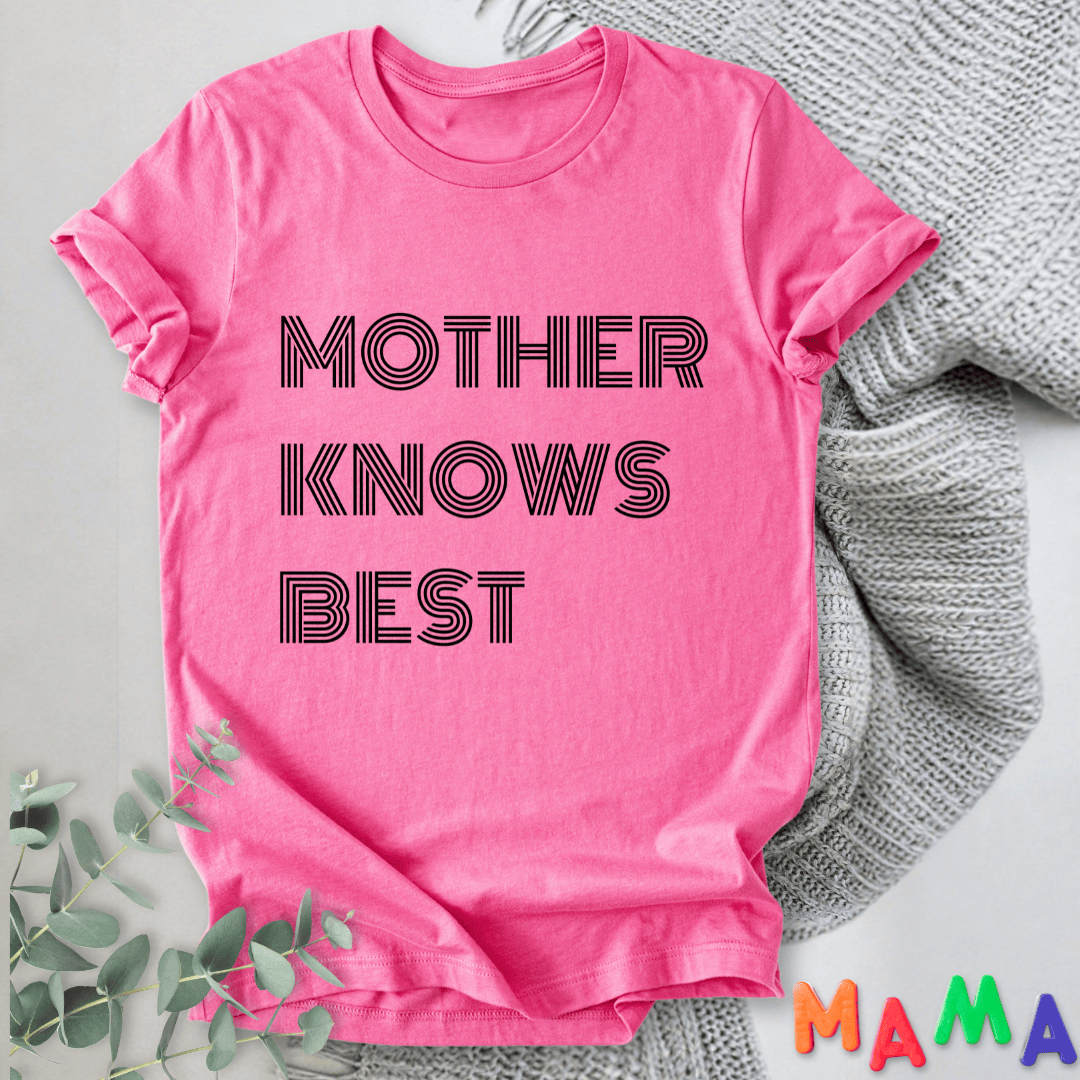 mom life tee that says Mother Knows Mom T-Shirt for moms