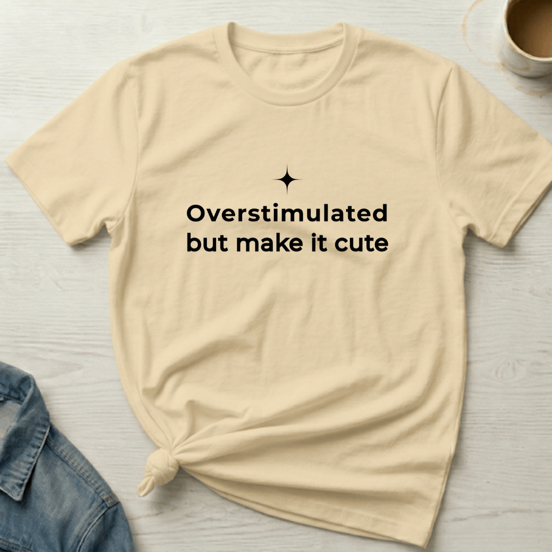 mom life tee that says Overstimulated & Cute Mom T-Shirt for moms