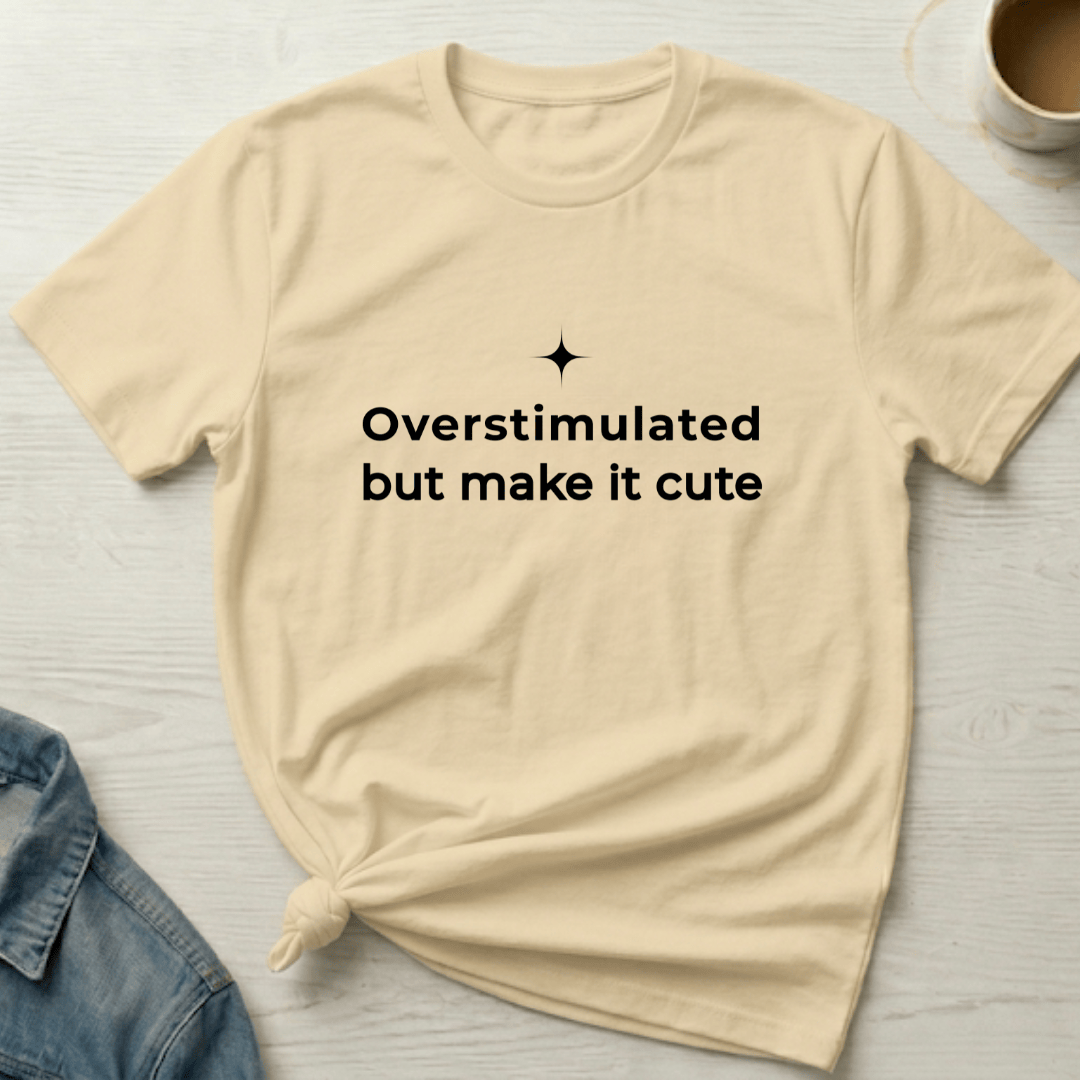 mom life tee that says Overstimulated Relatable Mom T-Shirt for moms