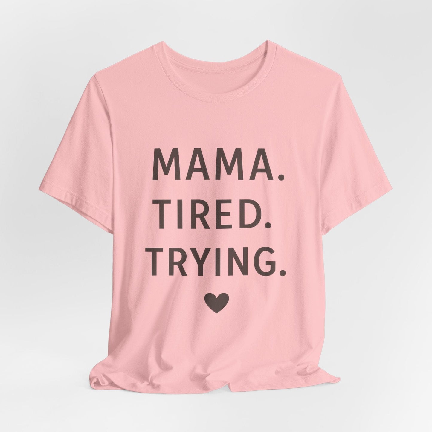 mom life tee that says Tired Mama Humor T-Shirt for moms