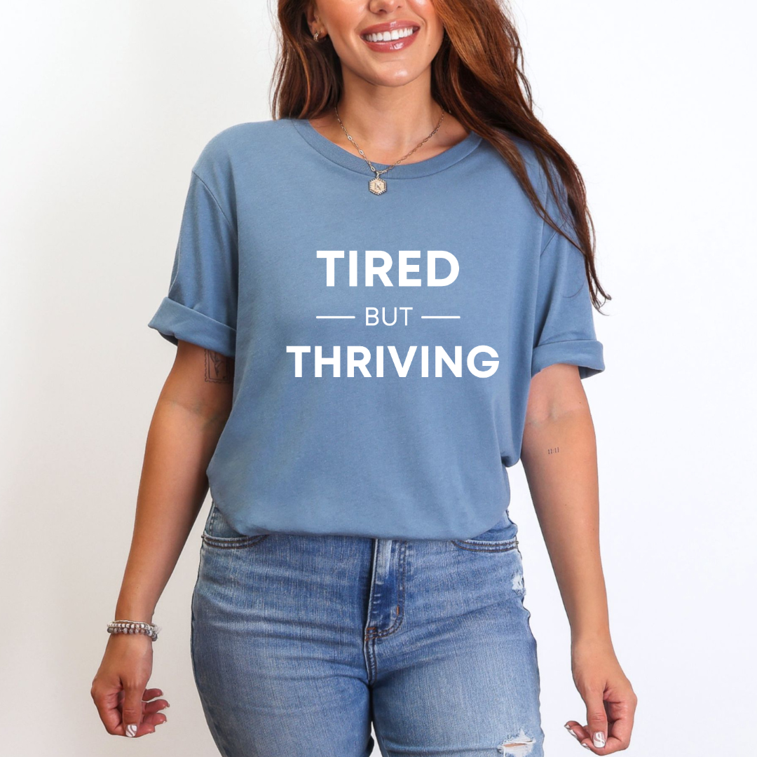 Tired but Thriving Mom T-Shirt