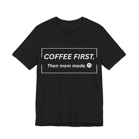 mom life tee that says Coffee and Mom Mode T-Shirt for moms