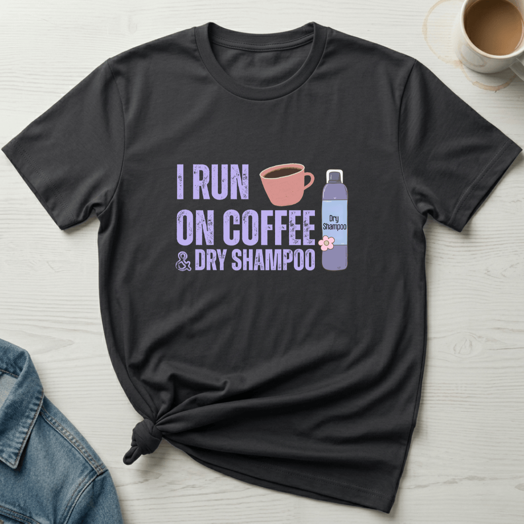 mom life tee that says Coffee & Dry Shampoo Mom T-Shirt for moms