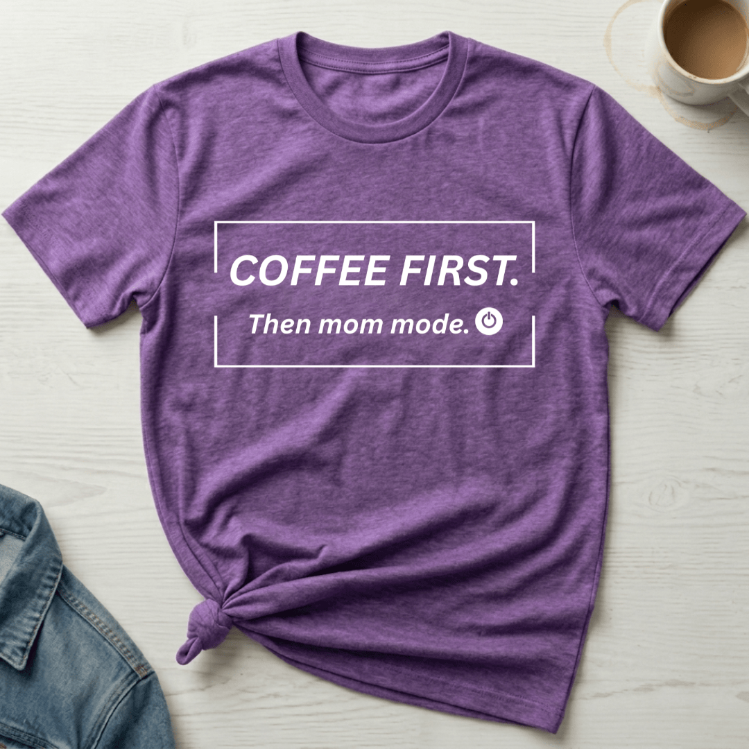 mom life tee that says Coffee First Mom T-Shirt for moms