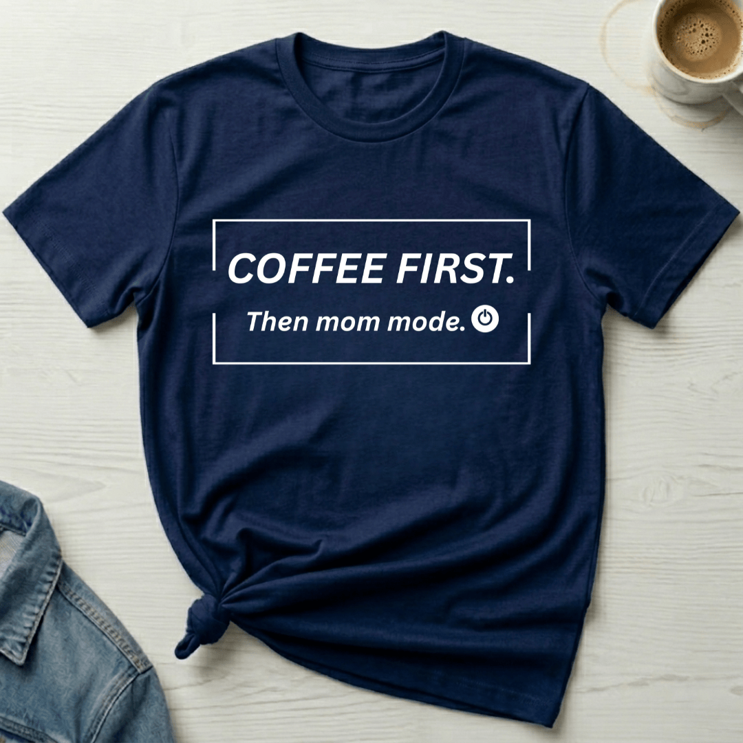 mom life tee that says Coffee First Mom T-Shirt for moms