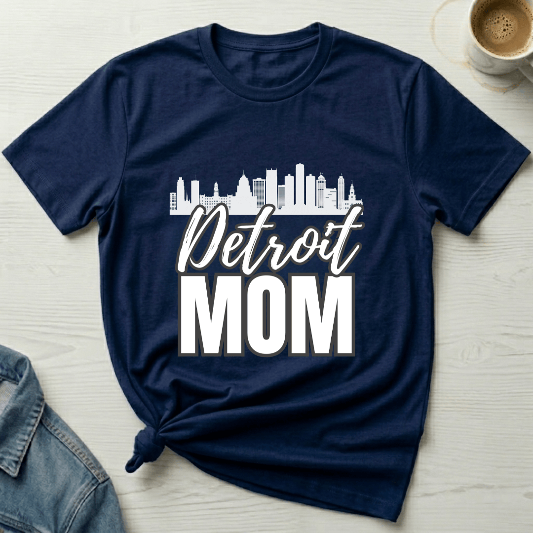 mom life tee that says Detroit Mom T-Shirt for moms