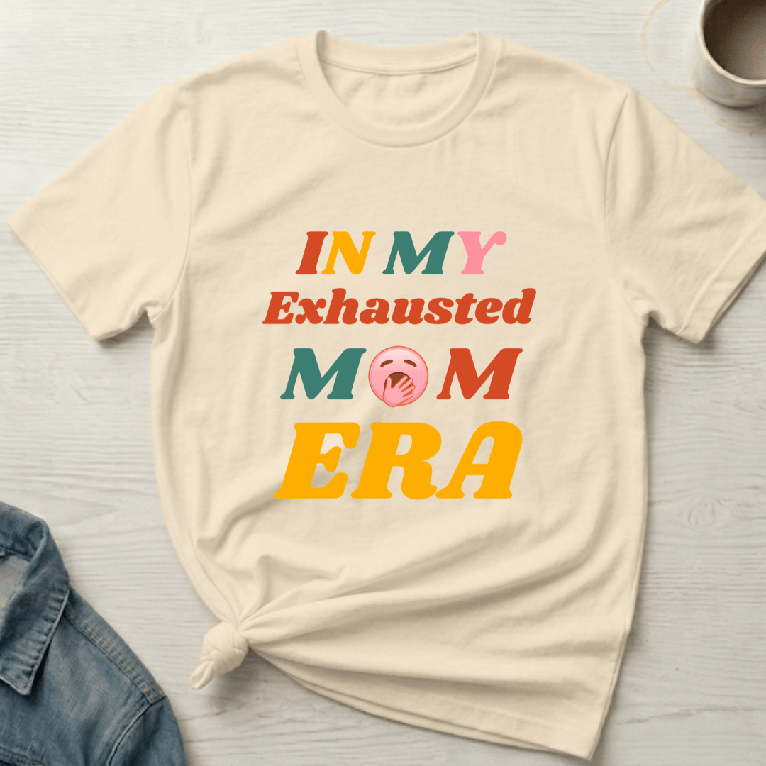 mom life tee that says Exhausted Mom T-Shirt for moms