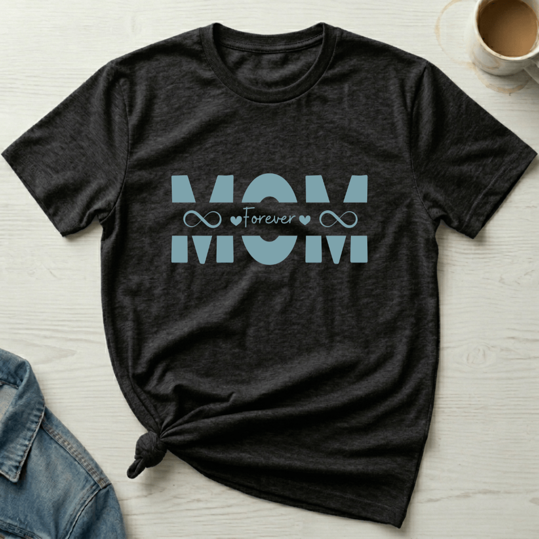 mom life tee that says Forever Mom T-Shirt for moms