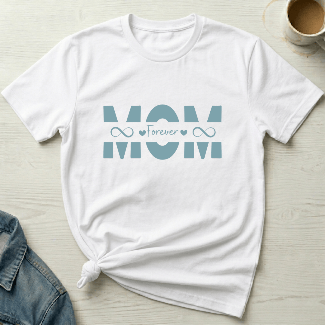 mom life tee that says Forever Mom T-Shirt for moms