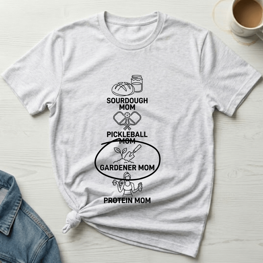 mom life tee that says Gardener Mom T-Shirt for moms