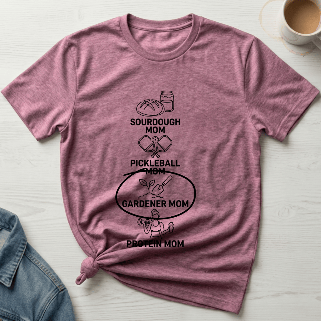 mom life tee that says Gardener Mom T-Shirt for moms