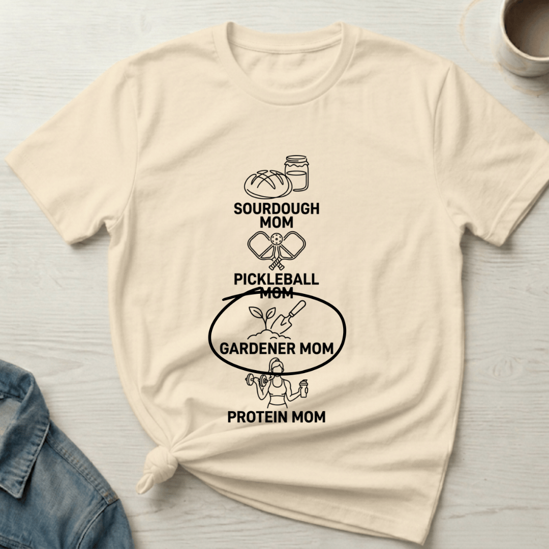 mom life tee that says Gardener Mom T-Shirt for moms