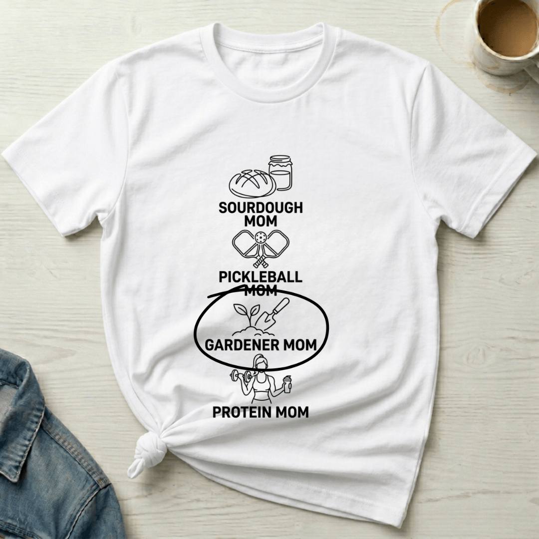 mom life tee that says Gardener Mom T-Shirt for moms