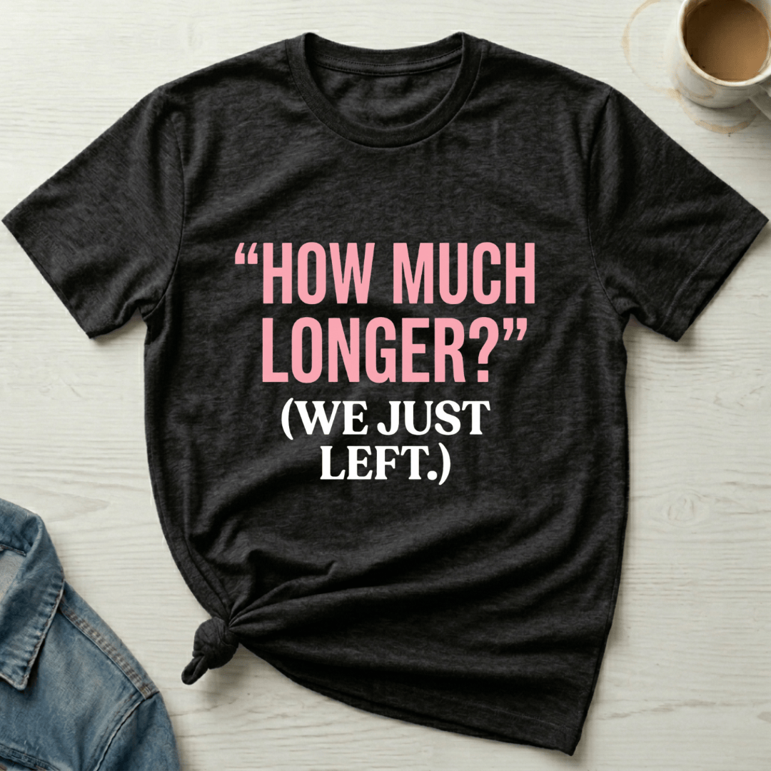 mom life tee that says How Much Longer Mom T-Shirt for moms
