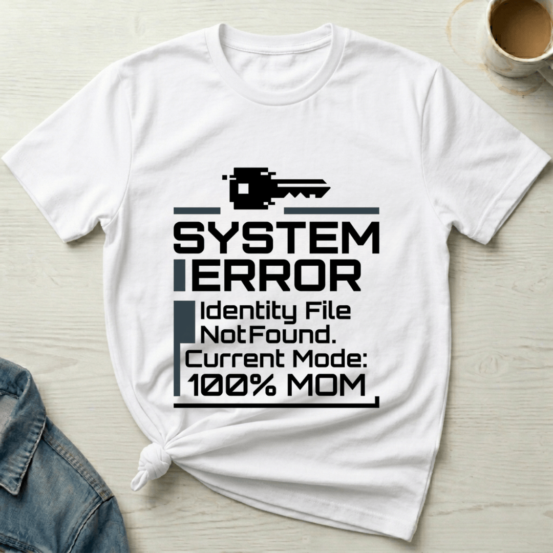 mom life tee that says Identity Error Mom T-Shirt for moms