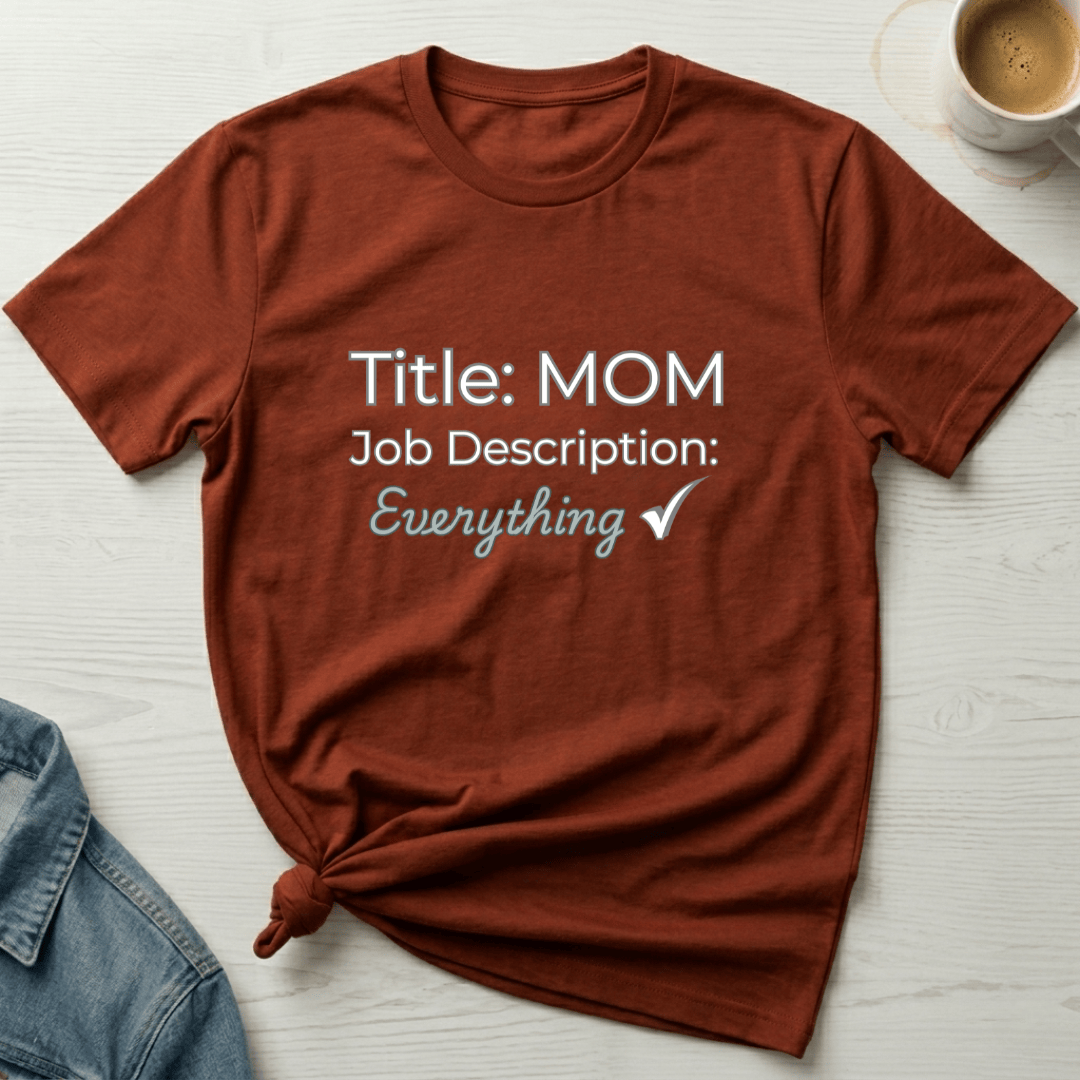 mom life tee that says Job Description for Mom T-Shirt for moms