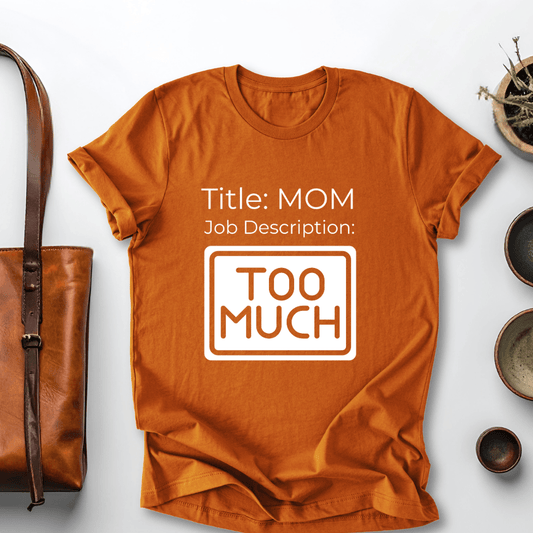 mom life tee that says Job description of Mom T-Shirt for moms
