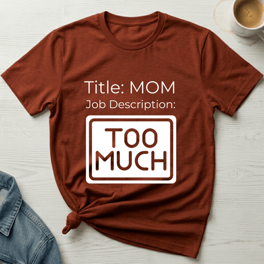 mom life tee that says Job description of Mom T-Shirt for moms
