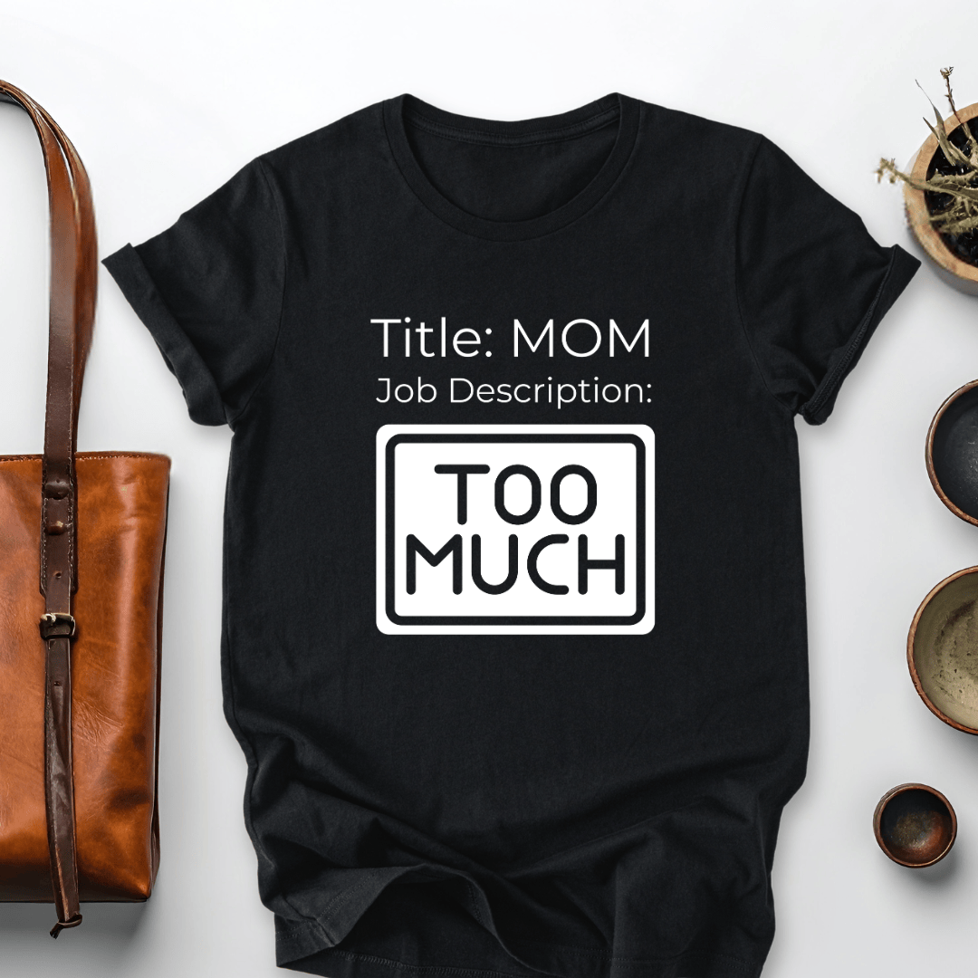 mom life tee that says Job description of Mom T-Shirt for moms