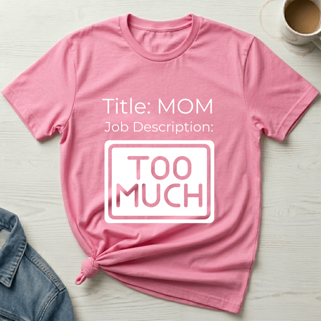 mom life tee that says Job description of Mom T-Shirt for moms