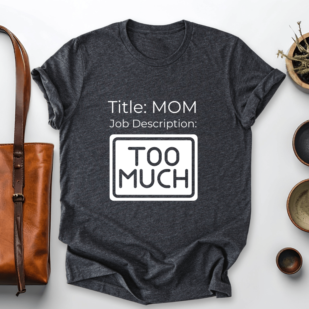 mom life tee that says Job description of Mom T-Shirt for moms