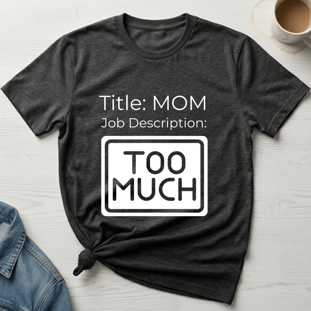 mom life tee that says Job description of Mom T-Shirt for moms
