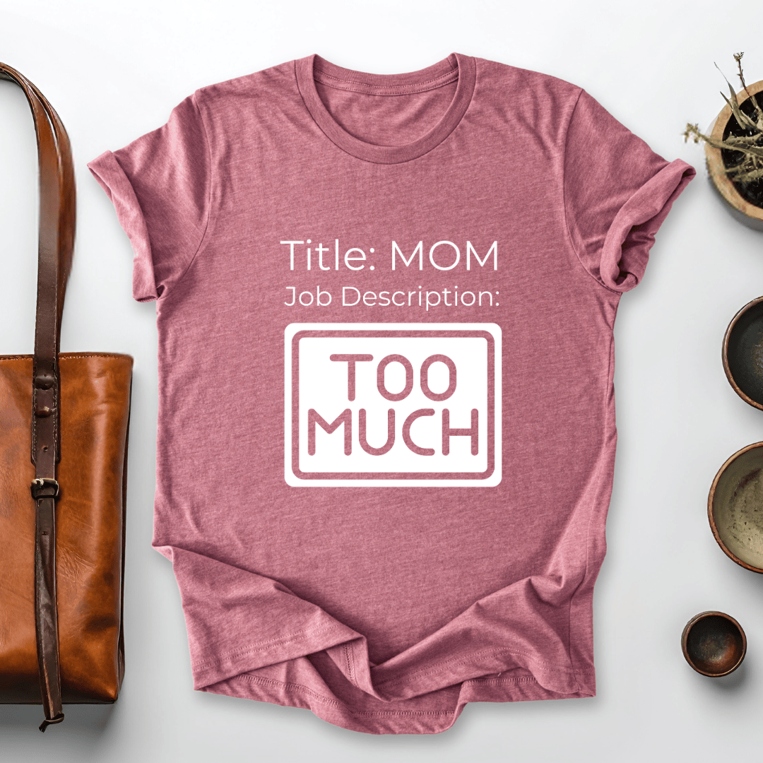mom life tee that says Job description of Mom T-Shirt for moms