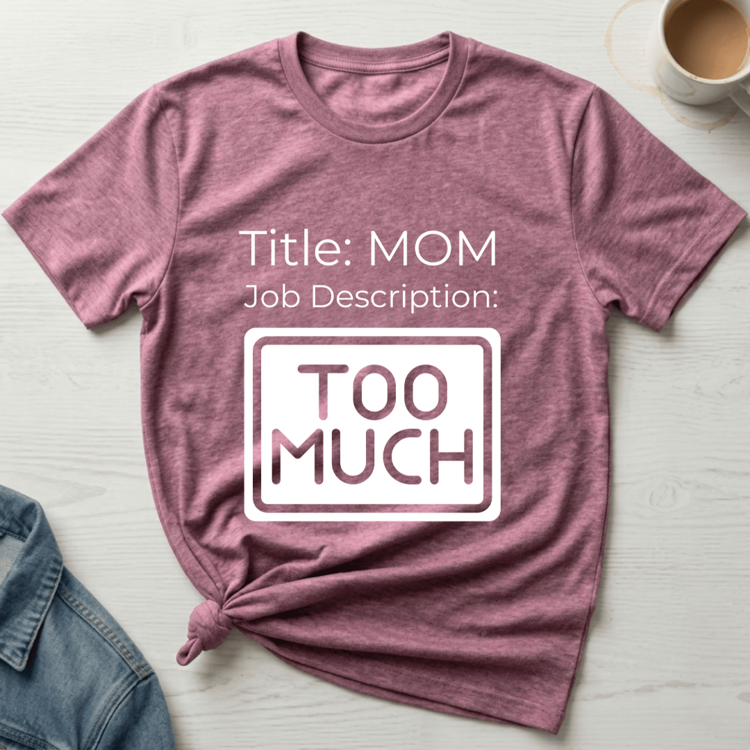 mom life tee that says Job description of Mom T-Shirt for moms