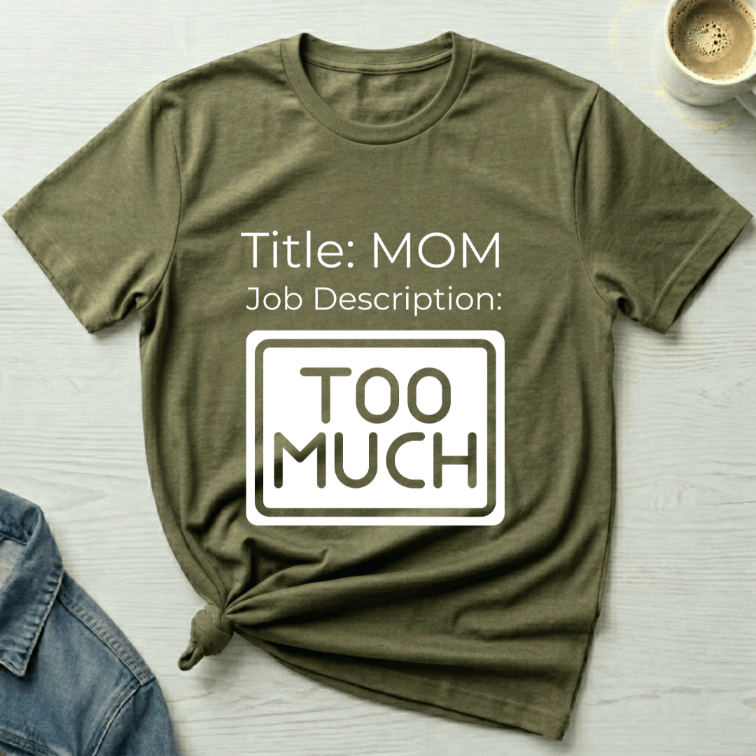 mom life tee that says Job description of Mom T-Shirt for moms