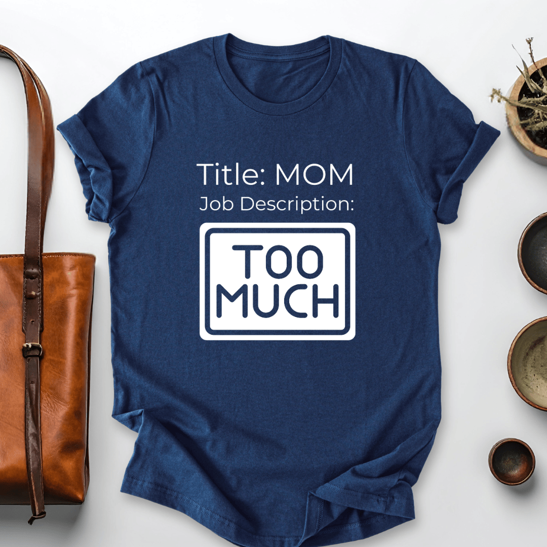 mom life tee that says Job description of Mom T-Shirt for moms