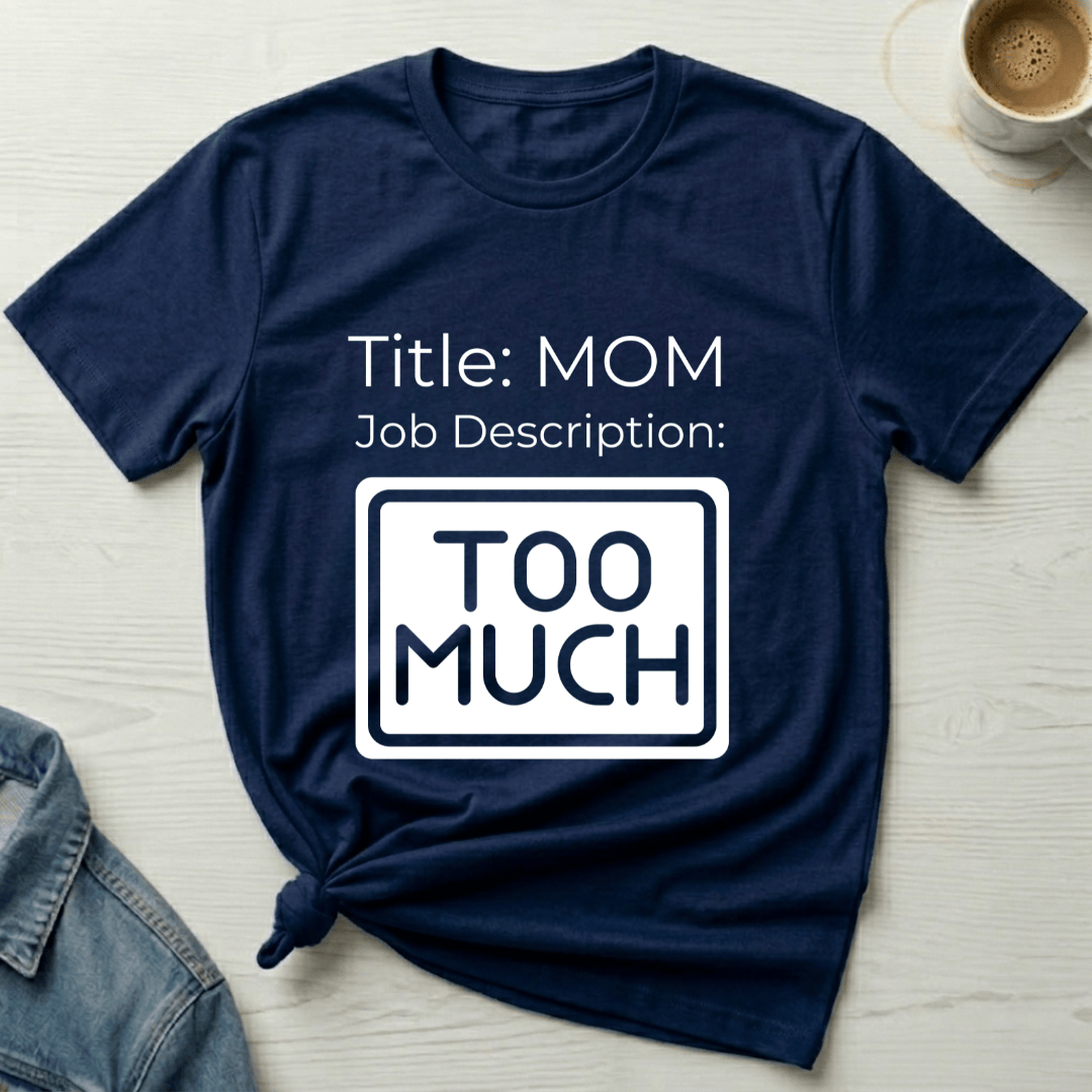 mom life tee that says Job description of Mom T-Shirt for moms