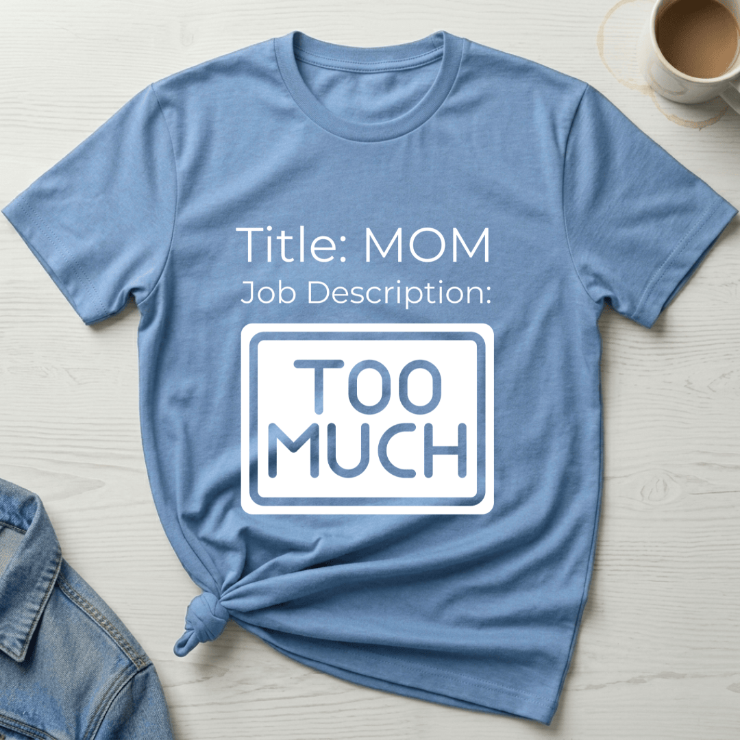 mom life tee that says Job description of Mom T-Shirt for moms