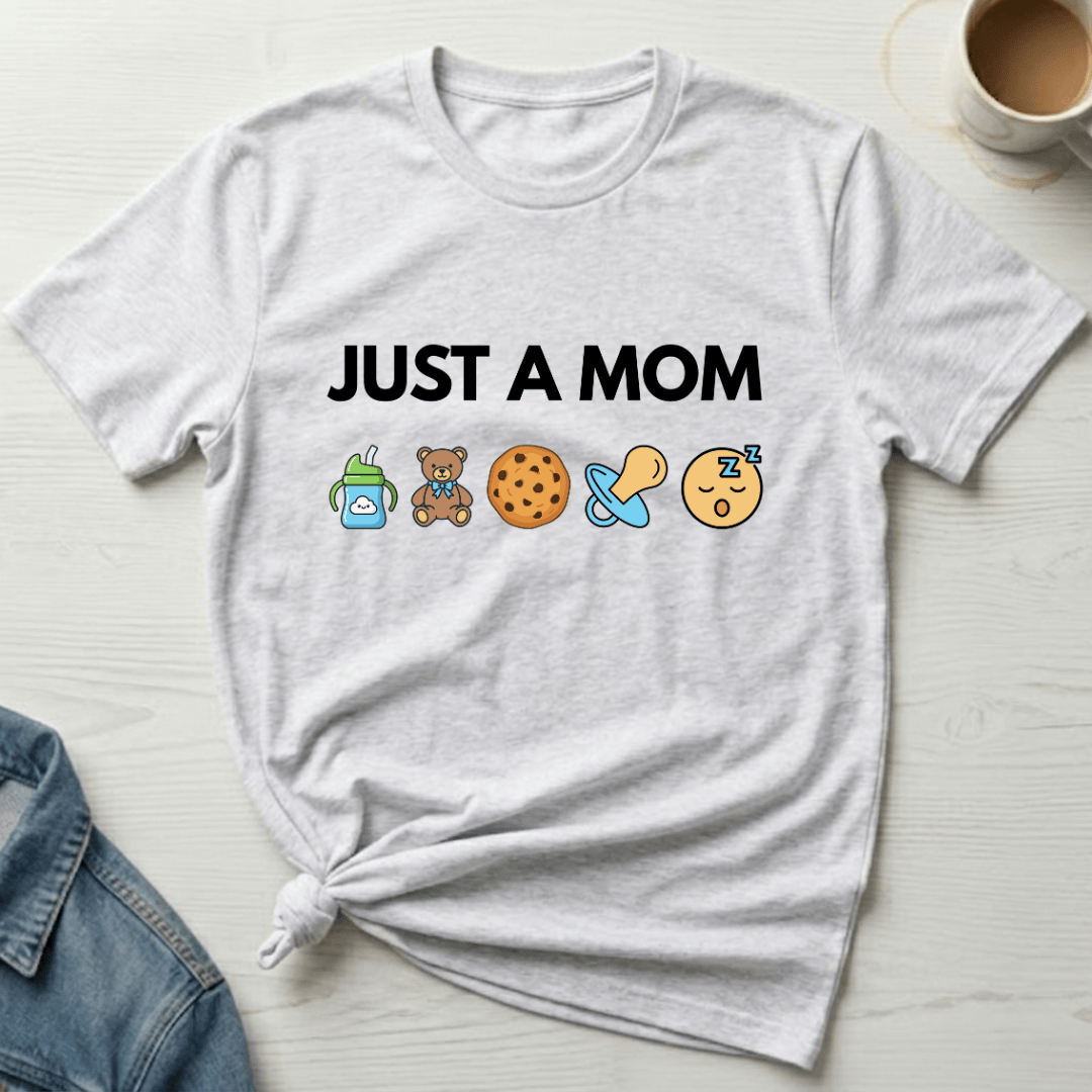 mom life tee that says Just A Mom T-Shirt for moms