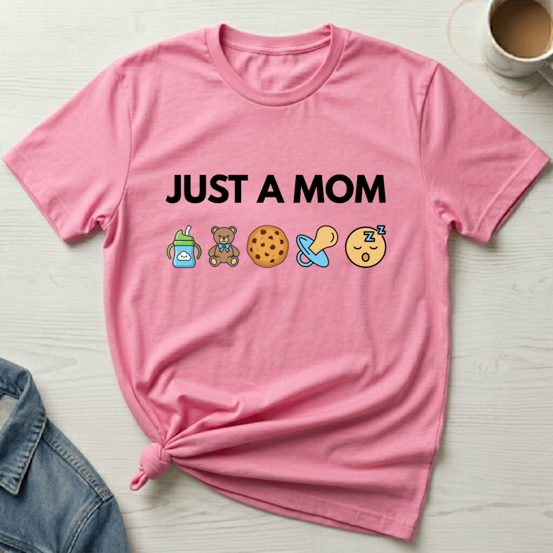 mom life tee that says Just A Mom T-Shirt for moms
