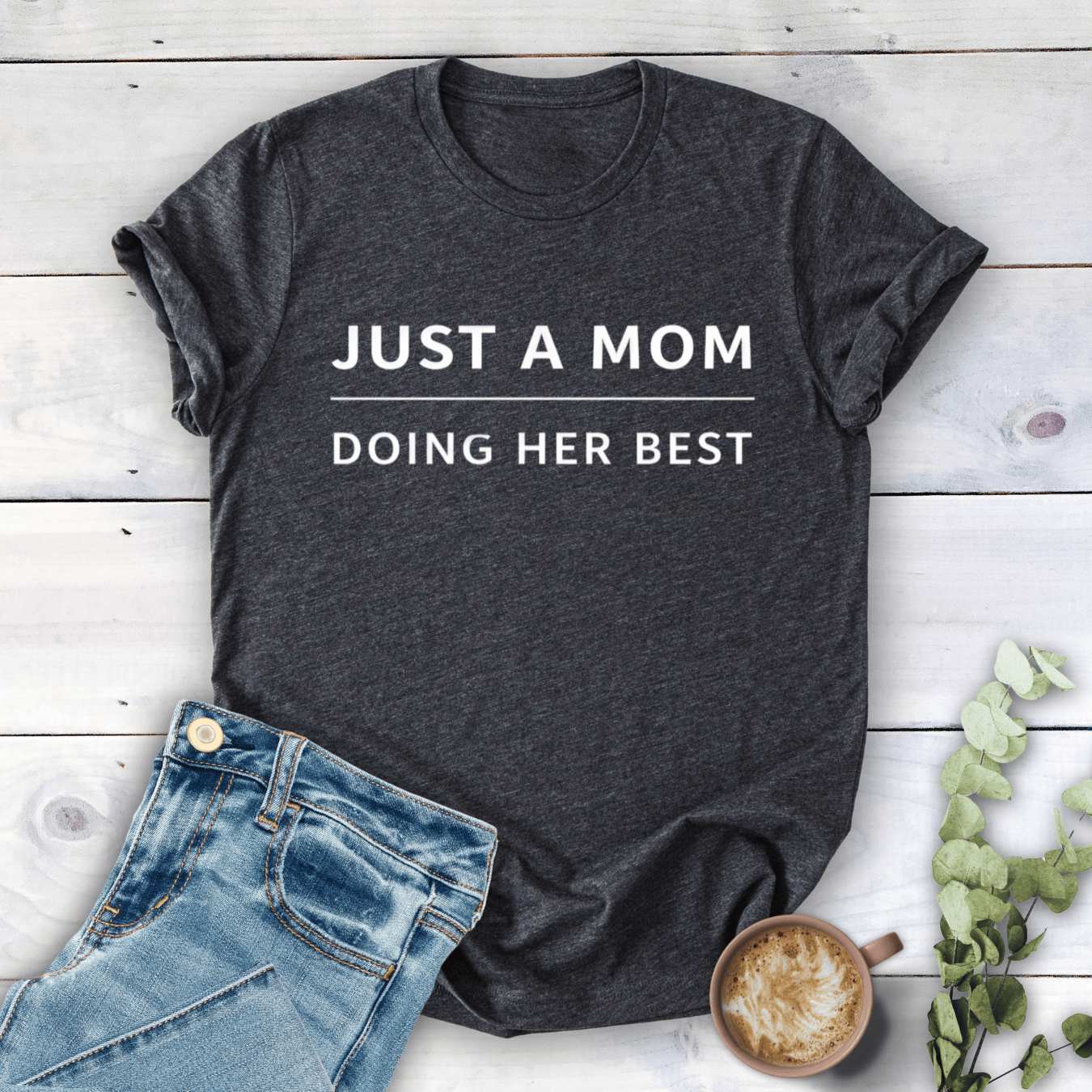 mom life tee that says Just a Mom T-Shirt for moms