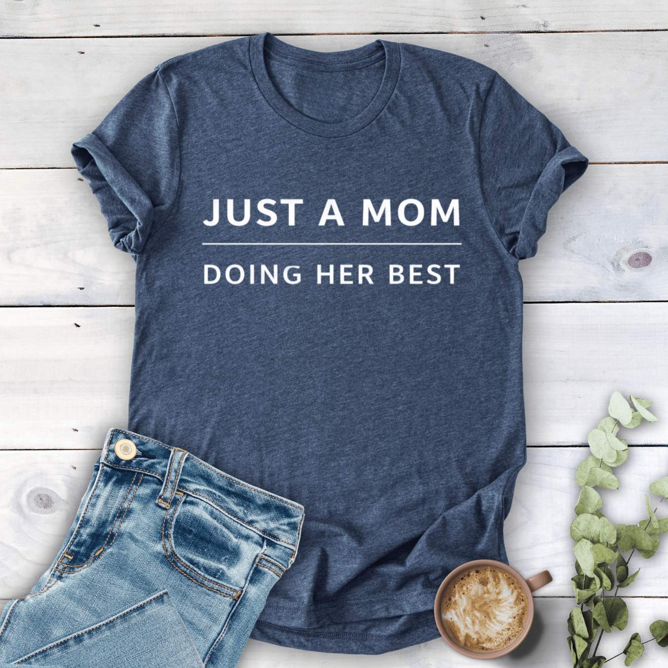 mom life tee that says Just a Mom T-Shirt for moms
