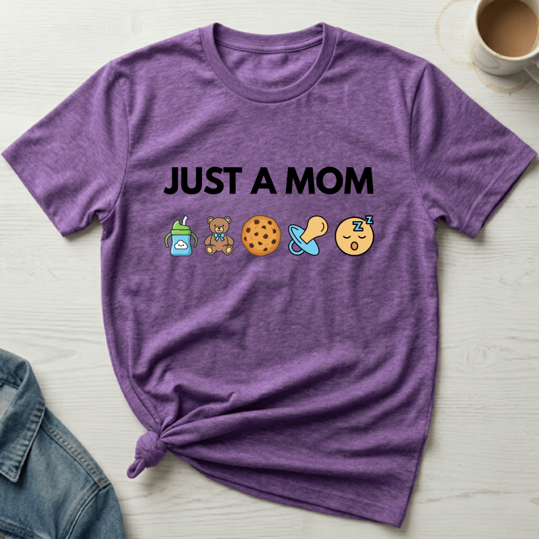 mom life tee that says Just A Mom T-Shirt for moms