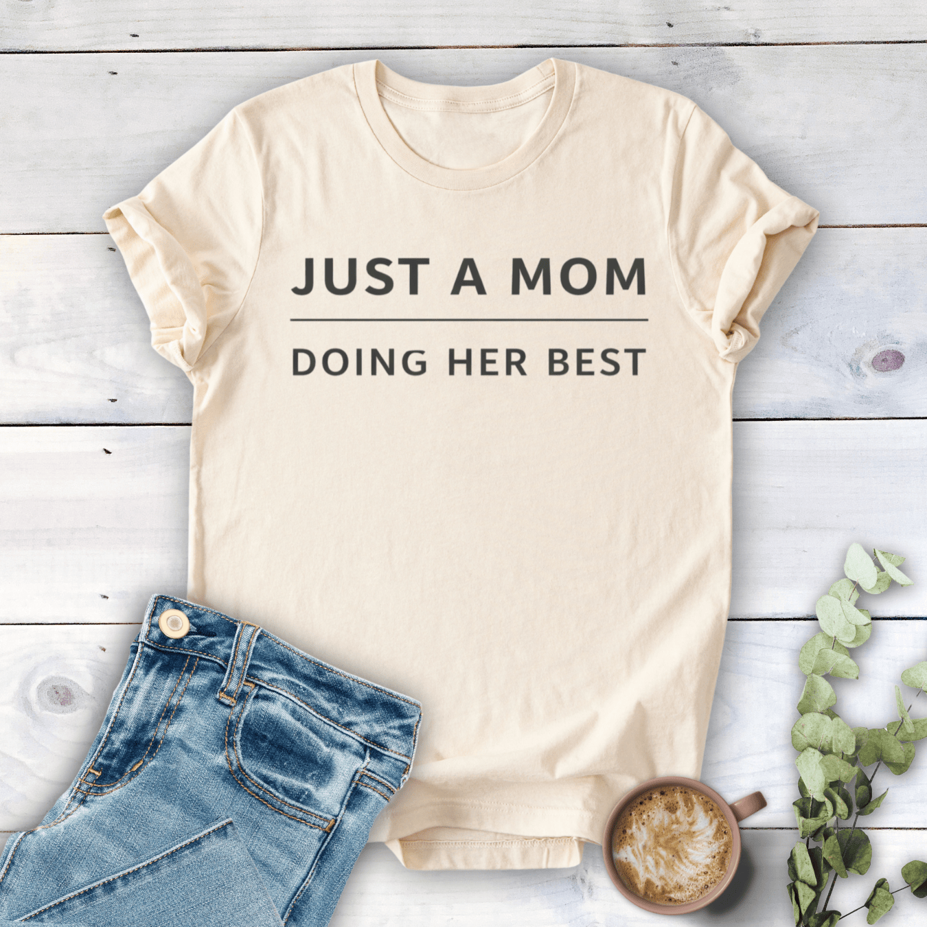 mom life tee that says Just a Mom T-Shirt for moms