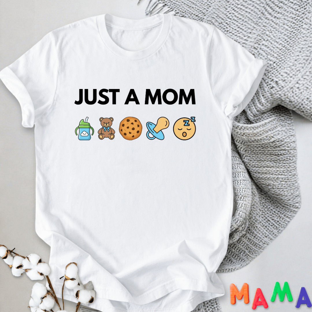 mom life tee that says Just A Mom T-Shirt for moms