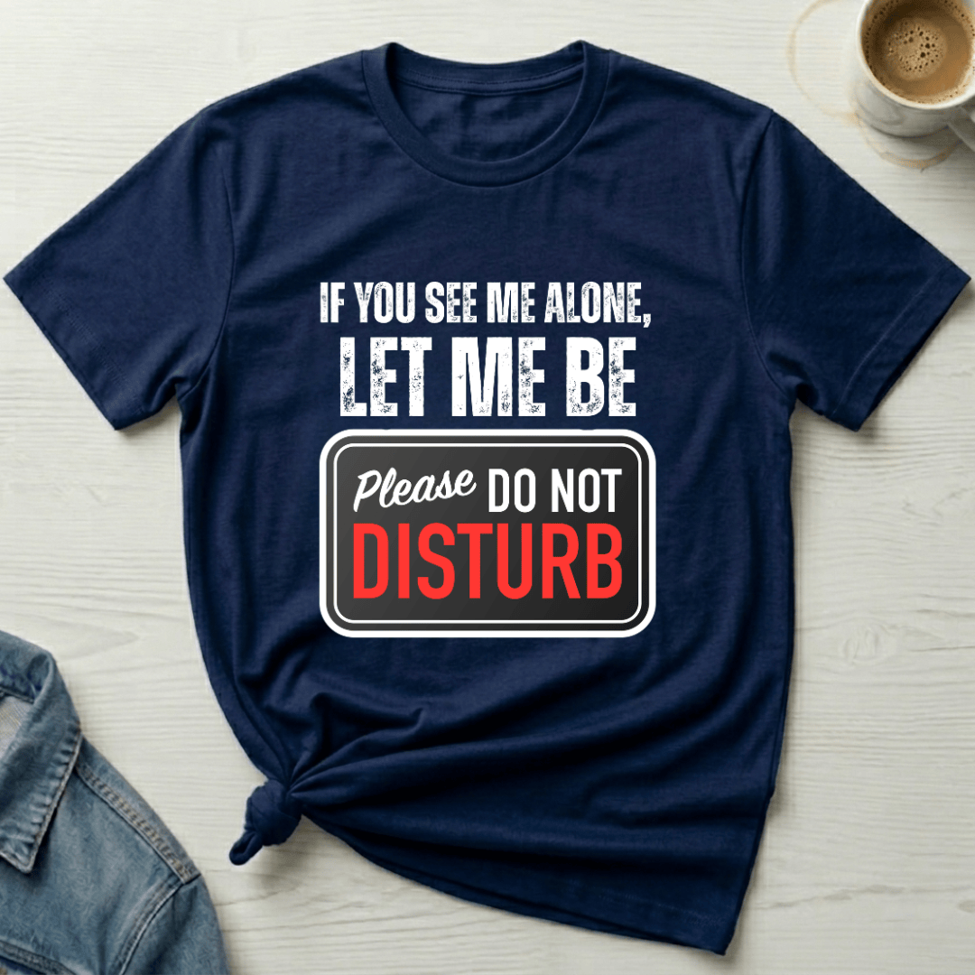 mom life tee that says Let Me Be-Funny Mom T-Shirt for moms
