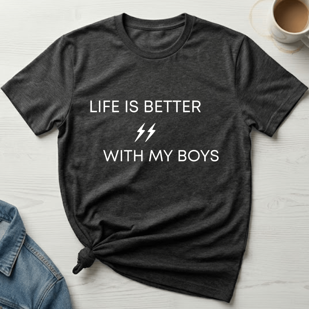 mom life tee that says Life is Better with Boys - Mom T-Shirt for moms