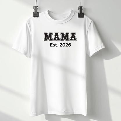 mom life tee that says MAMA 2026 -New Mom T-Shirt for moms