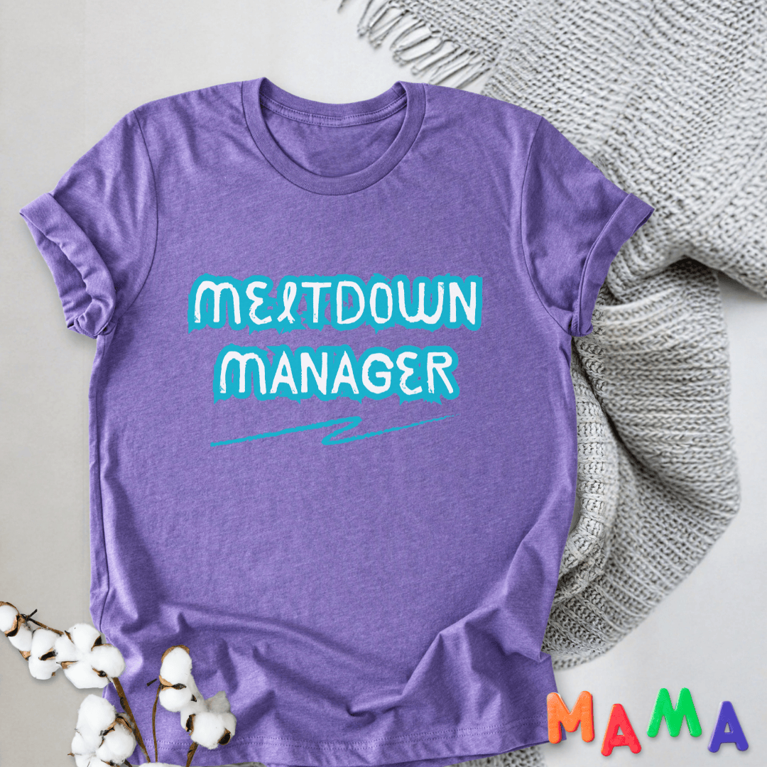 mom life tee that says Meltdown Manager Funny Mom T-Shirt for moms