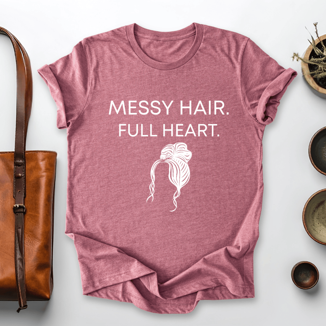 mom life tee that says Messy Hair Mom T-Shirt for moms