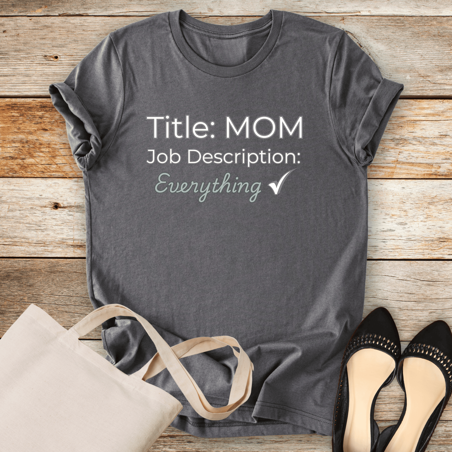 mom life tee that says Mom Job T-Shirt for moms