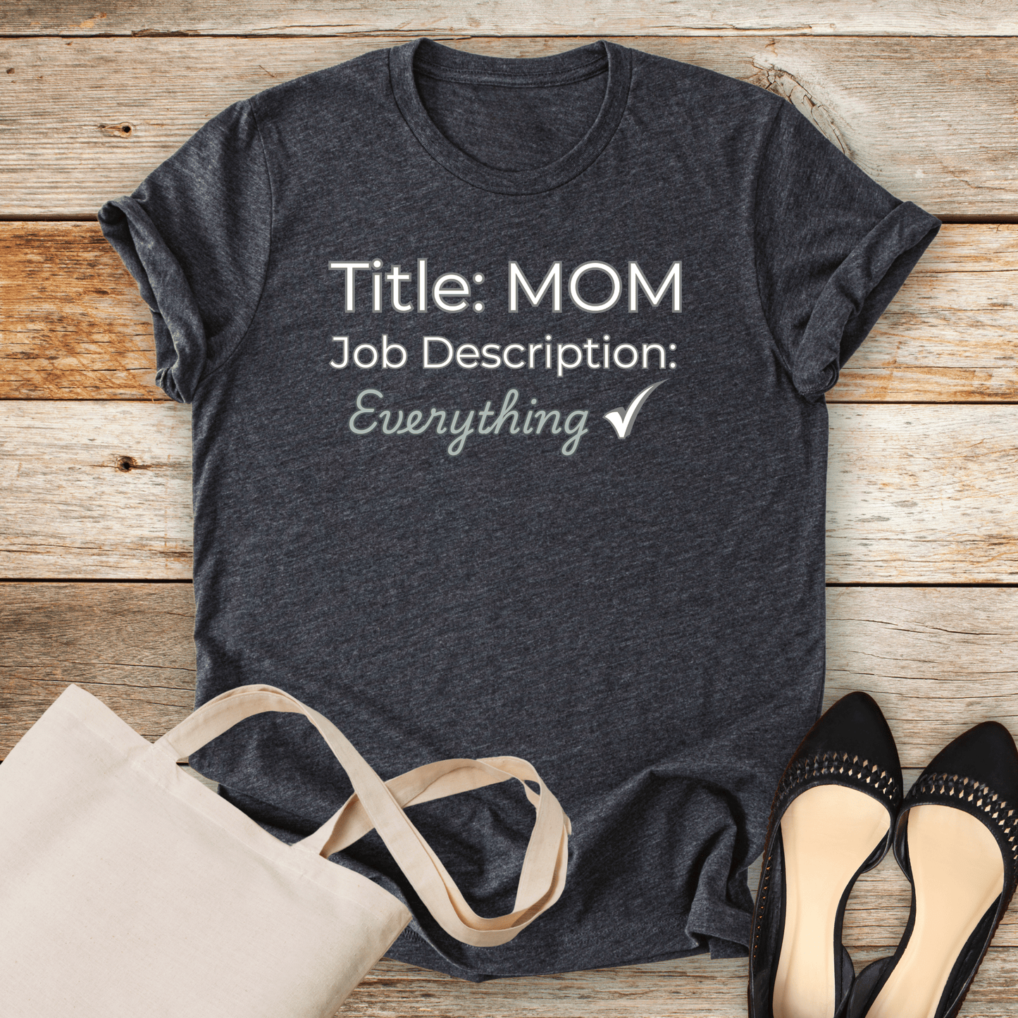 mom life tee that says Mom Job T-Shirt for moms