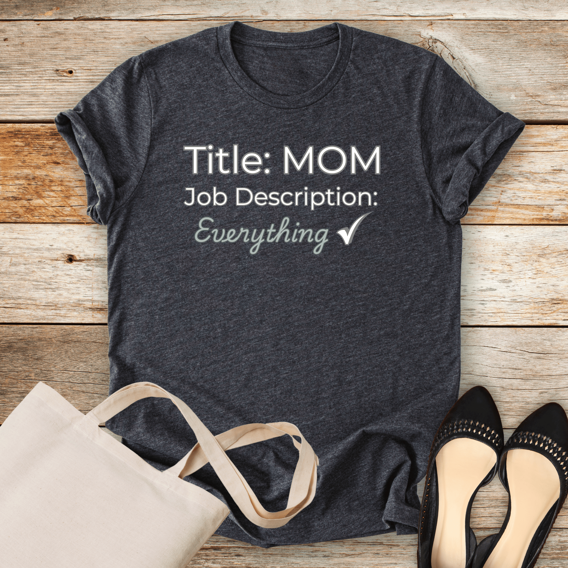 mom life tee that says Mom Job T-Shirt for moms