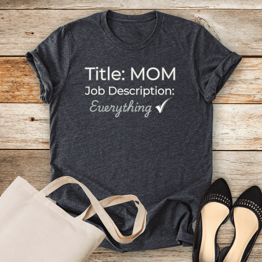mom life tee that says Mom Job T-Shirt for moms