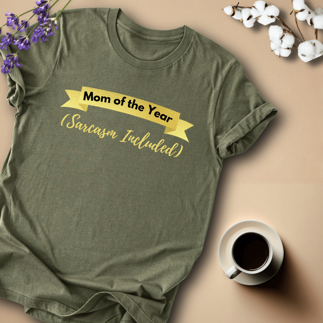 mom life tee that says Mom of the Year-Sarcastic Mom T-Shirt for moms
